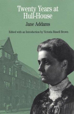 Twenty Years at Hull-House: by Jane Addams (The Bedford Series in History and Culture)