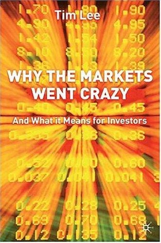 Why the Markets Went Crazy: And What It Means for Investors