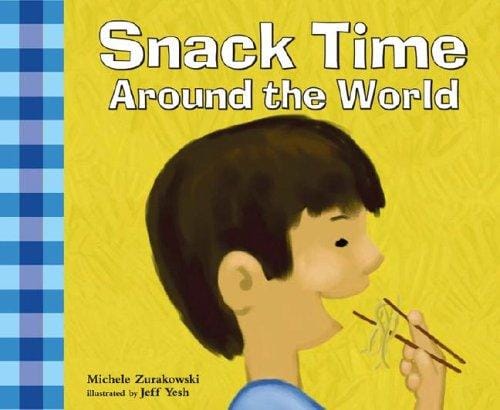 Snack Time Around the World (Meals Around the World)