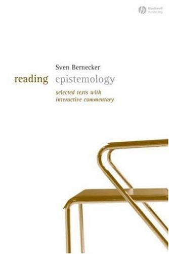 Reading Epistemology: Selected Texts with Interactive Commentary (Reading Philosophy)