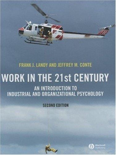 Work in the 21st Century: An Introduction to Industrial and Organizational Psychology