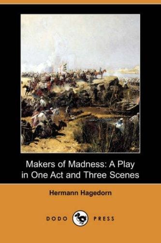 Makers of Madness: A Play in One Act and Three Scenes (Dodo Press)