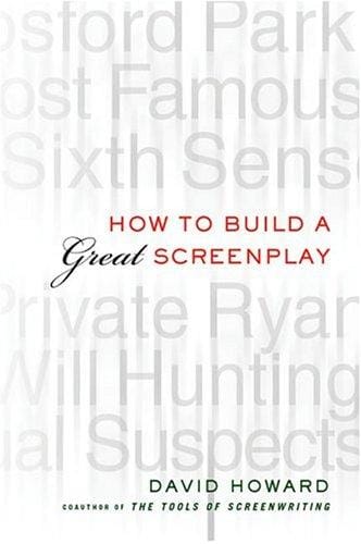 How to build a great screenplay: a master class in storytelling for film