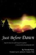 Just Before Dawn: Hope for those who walk through the nighttime of abuse and its devastating aftermath