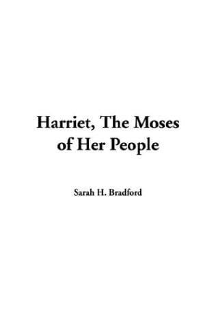 Harriet, The Moses Of Her People