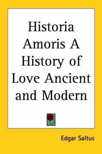Historia Amoris A History of Love Ancient and Modern
