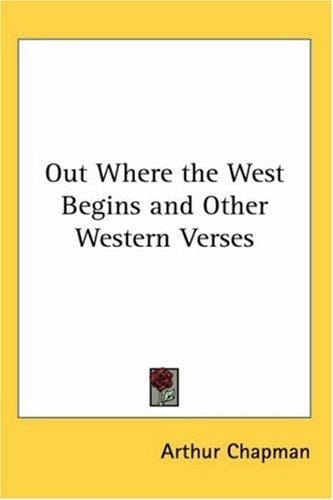 Out Where the West Begins And Other Western Verses