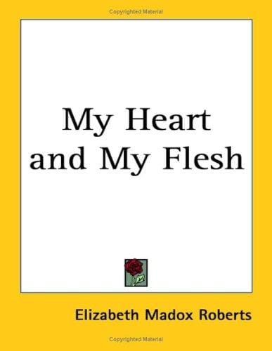 My Heart And My Flesh