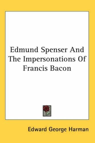 Edmund Spenser and the Impersonations of Francis Bacon