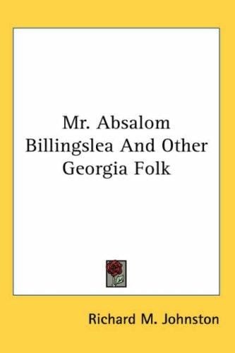 Mr. Absalom Billingslea And Other Georgia Folk