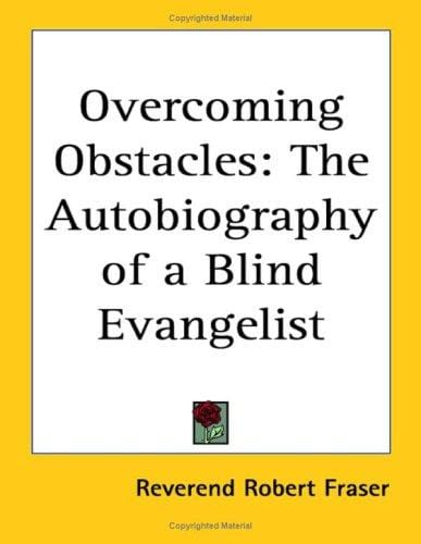 Overcoming Obstacles: The Autobiography of a Blind Evangelist