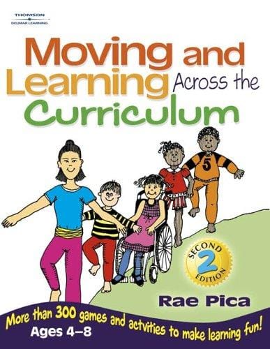 Moving and Learning Across the Curriculum: More Than 300 Activities and Games to Make Learning Fun