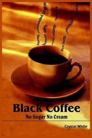 Black Coffee: No Sugar No Cream