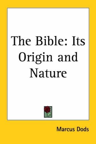The Bible: Its Origin and Nature