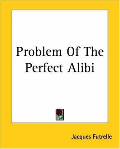 Problem Of The Perfect Alibi