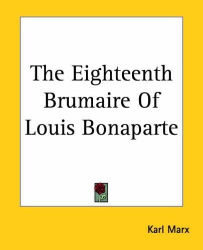 The Eighteenth Brumaire Of Louis Bonaparte