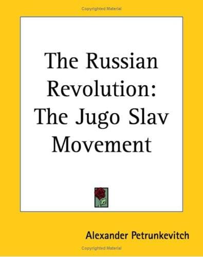 The Russian Revolution: The Jugo Slav Movement