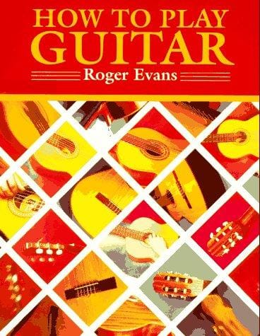 How to Play Guitar: Everything You Need to Know to Play the Guitar