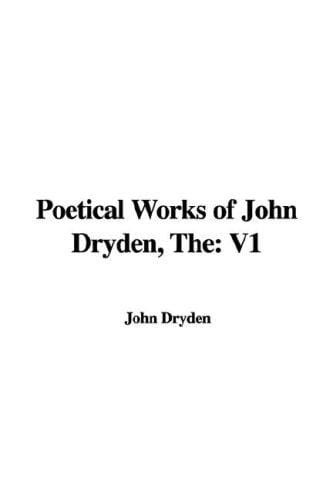 The Poetical Works of John Dryden1