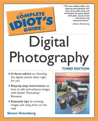The Complete Idiot's Guide to Digital Photography (3rd Edition)