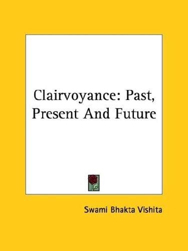 Clairvoyance: Past, Present And Future