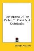 The Witness of the Psalms to Christ and Christianity