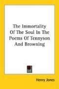 The Immortality Of The Soul In The Poems Of Tennyson And Browning