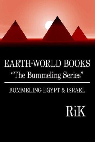 EARTH-WORLD BOOKS "The Bummeling Series": BUMMELING EGYPT  and  ISRAEL