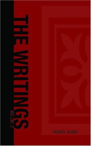 The Writings of Samuel Adams, Volume 2