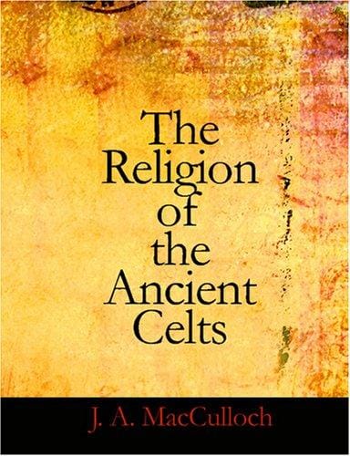 The Religion of the Ancient Celts (Large Print Edition)