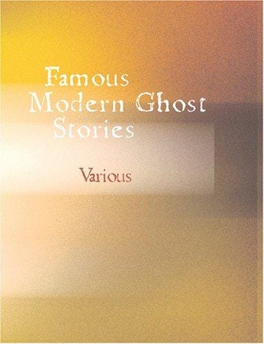 Famous Modern Ghost Stories (Large Print Edition)