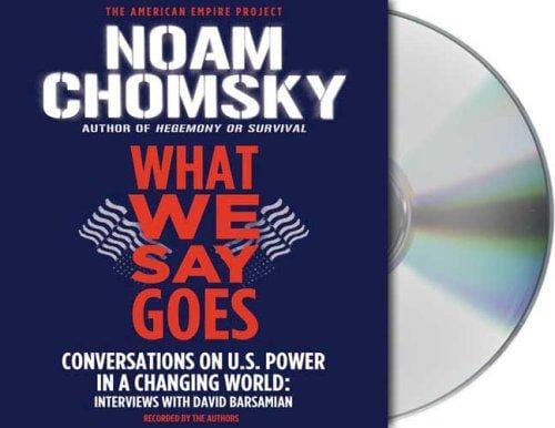 What We Say Goes: Conversations on U.S. Power in a Changing World