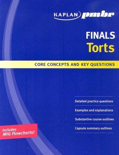 Kaplan PMBR Finals: Torts: Core Concepts and Key Questions (Kaplan Pmbr Finals)