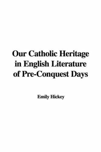 Our Catholic Heritage in English Literature of Pre-Conquest Days