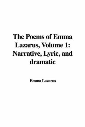 The Poems of Emma Lazarus, Volume 1: Narrative, Lyric, and dramatic