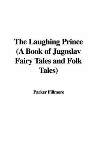 The Laughing Prince (A Book of Jugoslav Fairy Tales and Folk Tales)