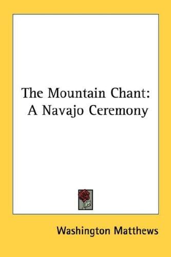 The Mountain Chant: A Navajo Ceremony