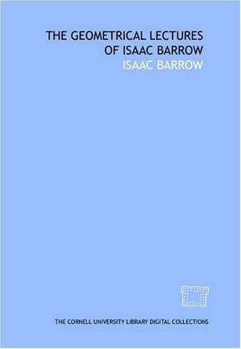 The geometrical lectures of Isaac Barrow