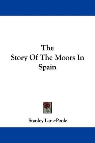 The Story Of The Moors In Spain