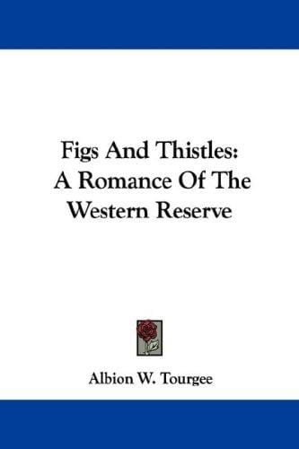 Figs And Thistles: A Romance Of The Western Reserve