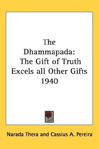 The Dhammapada: The Gift of Truth Excels all Other Gifts 1940
