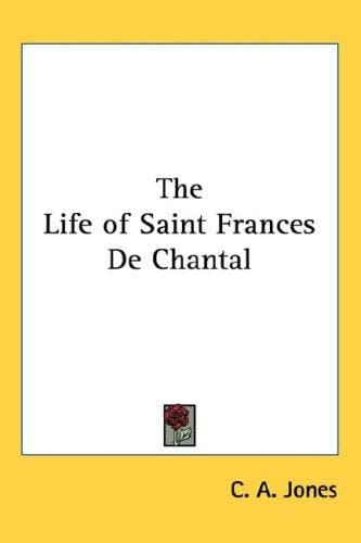 The Life of Saint Frances De Chantal