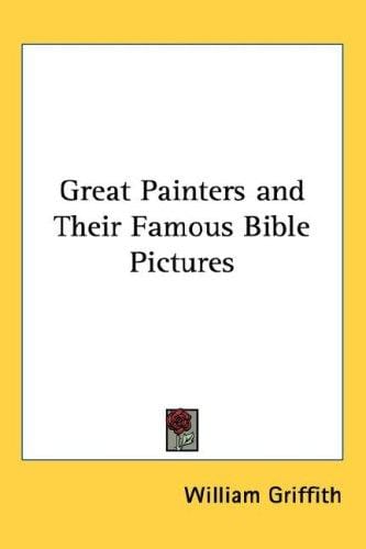 Great Painters and Their Famous Bible Pictures
