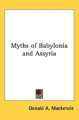 Myths of Babylonia and Assyria