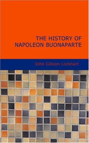 The History of Napoleon Buonaparte