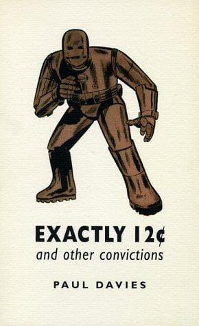 Exactly 12 cents and Other Convictions: Four Imaginary Letters from Paul Davies
