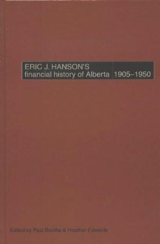 Eric J. Hanson's financial history of Alberta, 1905-1950