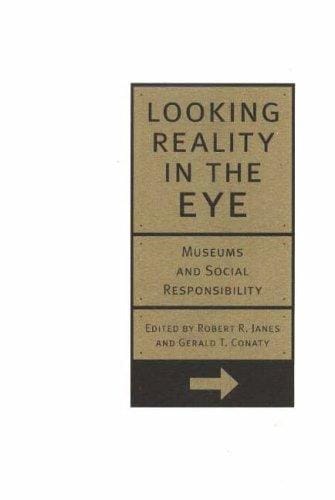 Looking reality in the eye: museums and social responsibility
