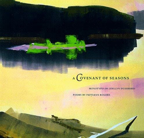 A Covenant of Seasons: Monotypes by Joellyn T. Duesberry, Poetry by Pattiann Rogers