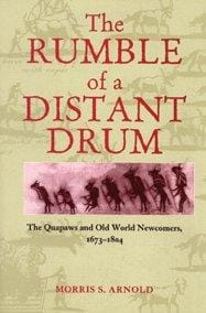 Rumble of a Distant Drum: The Quapaws and Old World Newcomers, 1673-1804